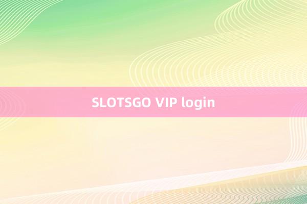 SLOTSGO VIP login