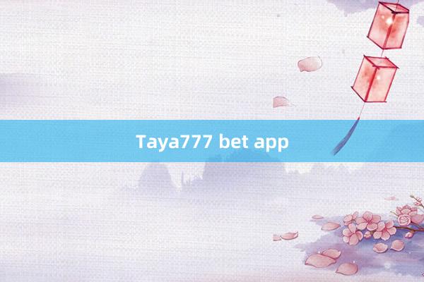 Taya777 bet app