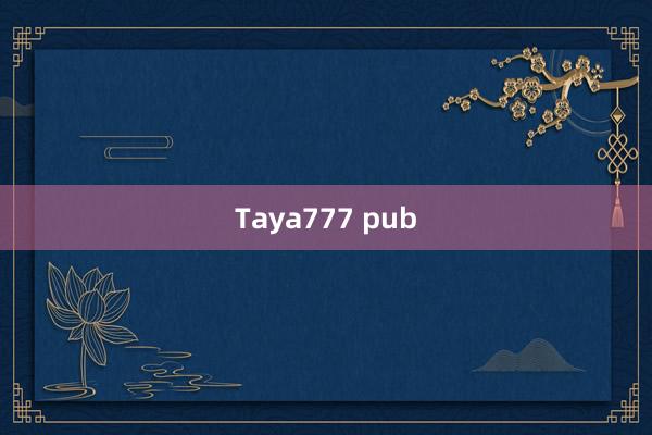 Taya777 pub