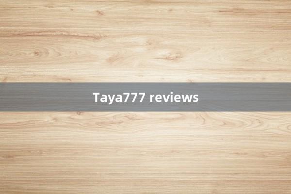 Taya777 reviews