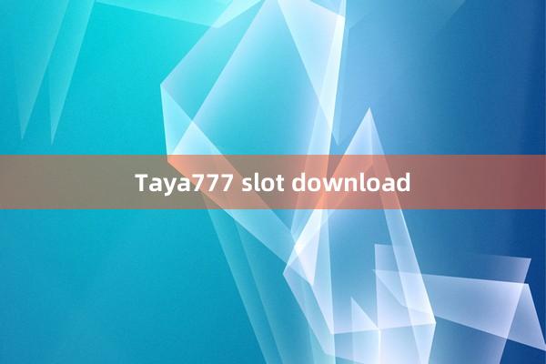 Taya777 slot download