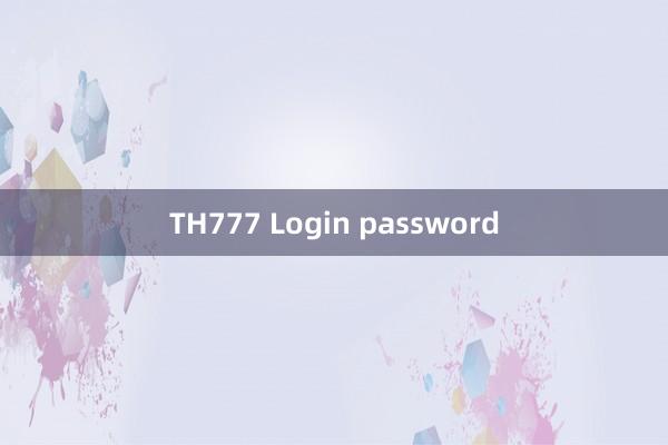 TH777 Login password