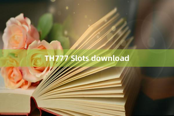 TH777 Slots download