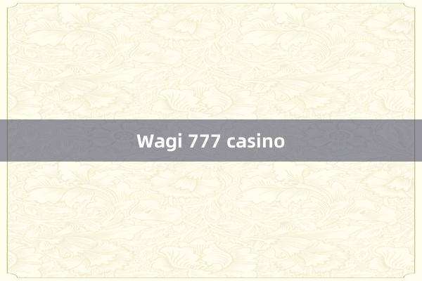 Wagi 777 casino