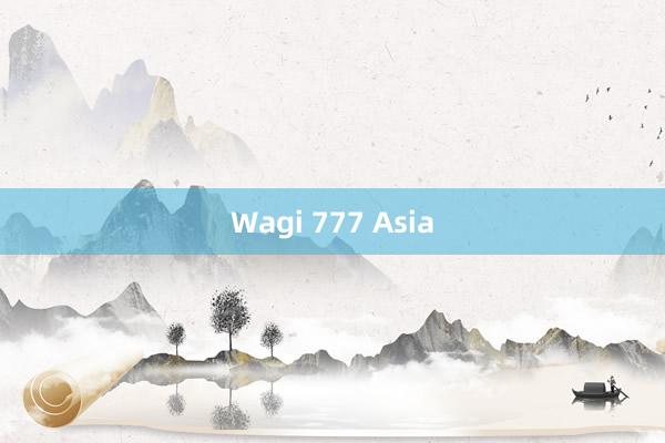 Wagi 777 Asia