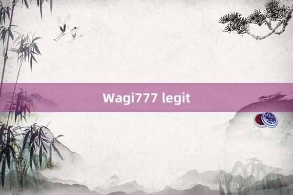 Wagi777 legit