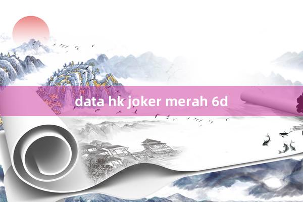 data hk joker merah 6d