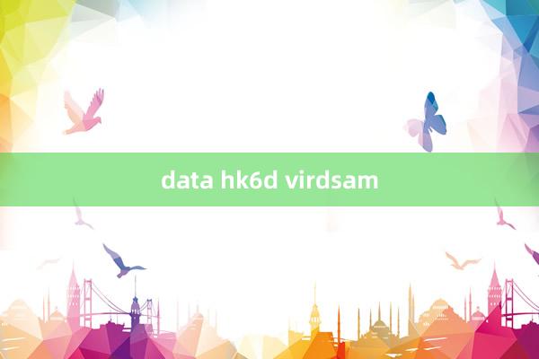 data hk6d virdsam