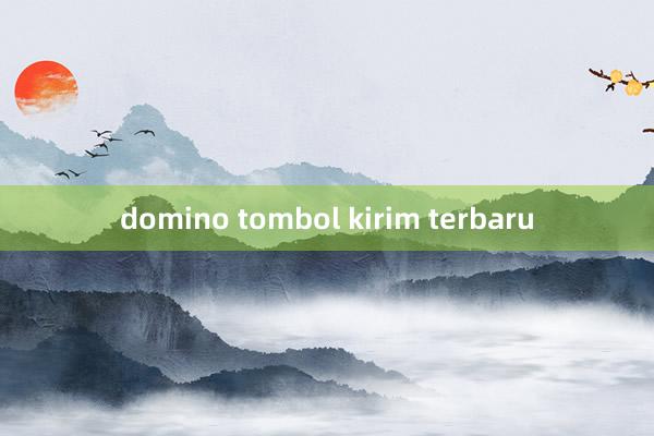 domino tombol kirim terbaru