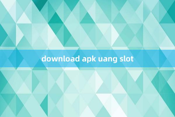 download apk uang slot