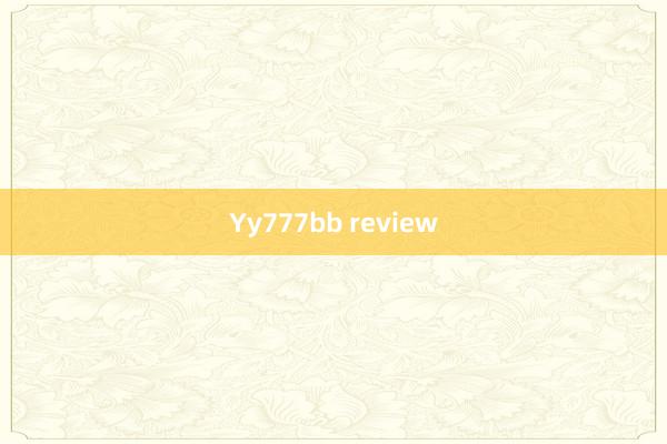 Yy777bb review