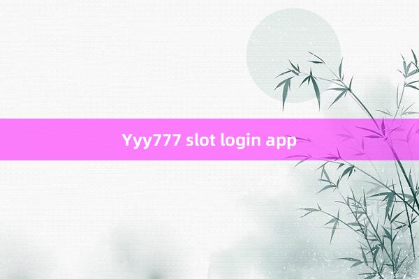 Yyy777 slot login app