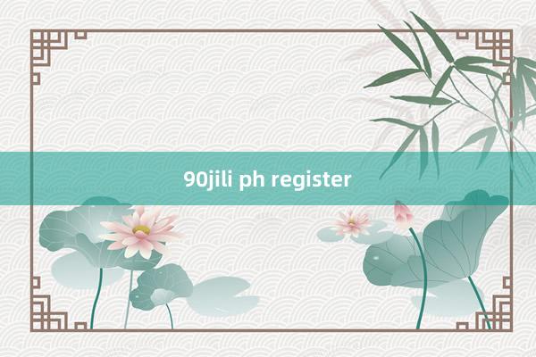 90jili ph register