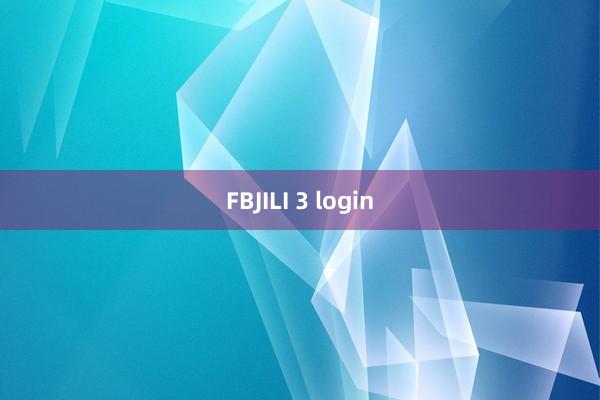 FBJILI 3 login