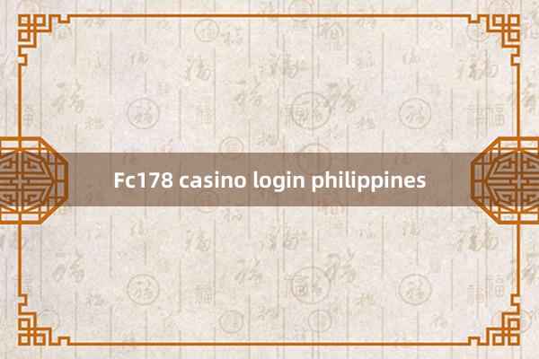 Fc178 casino login philippines