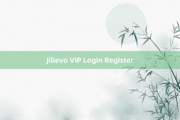 Jilievo VIP Login Register