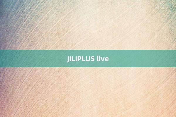 JILIPLUS live