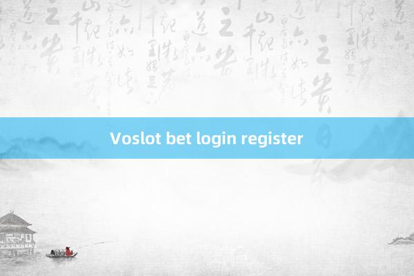 Voslot bet login register