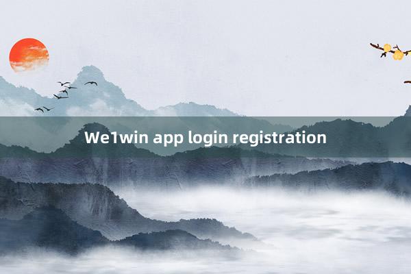 We1win app login registration