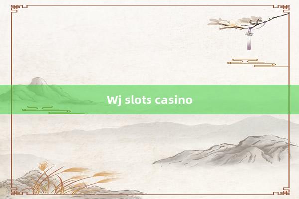 Wj slots casino