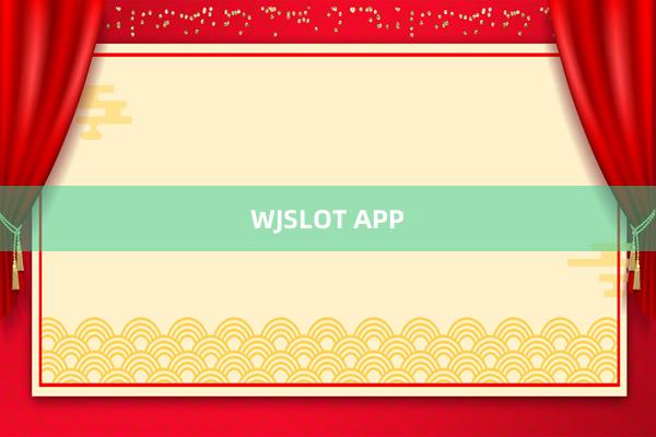 WJSLOT APP