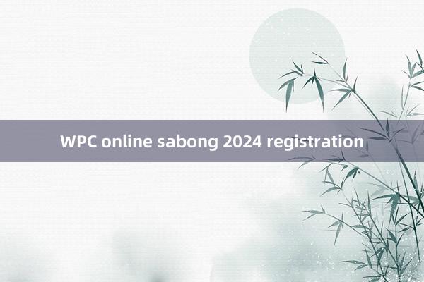 WPC online sabong 2024 registration