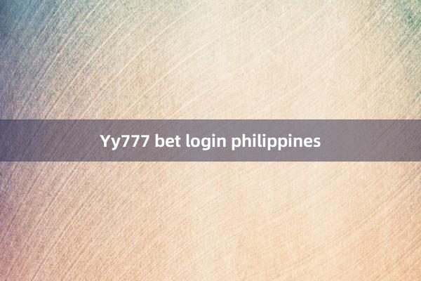 Yy777 bet login philippines