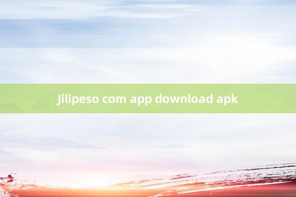 Jilipeso com app download apk