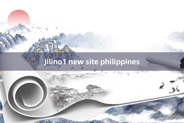 Jilino1 new site philippines