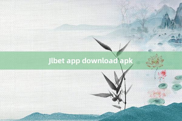 Jlbet app download apk