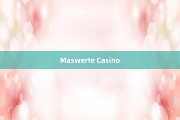 Maswerte Casino