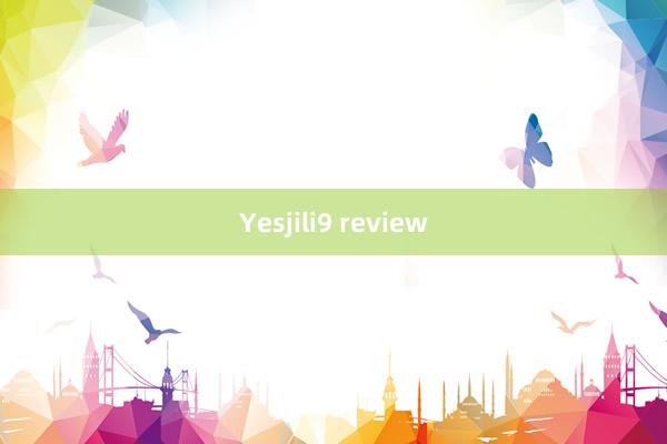 Yesjili9 review