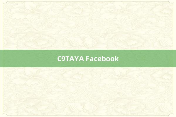 C9TAYA Facebook