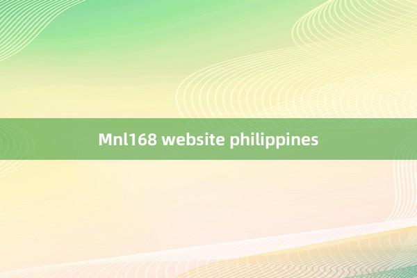 Mnl168 website philippines