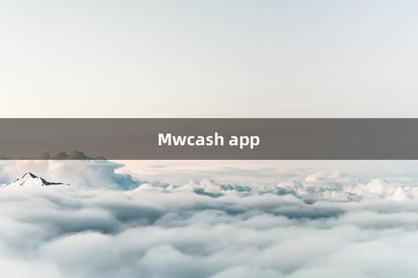 Mwcash app