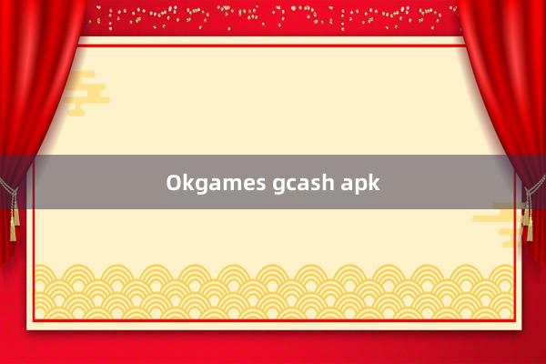 Okgames gcash apk