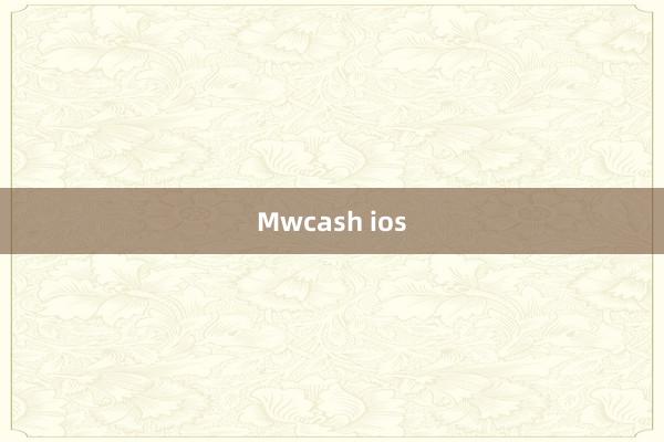 Mwcash ios