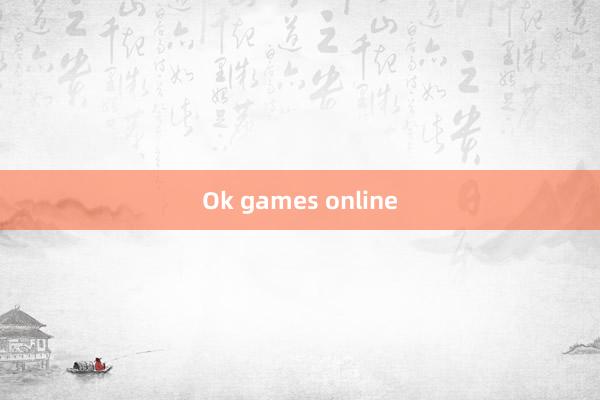 Ok games online