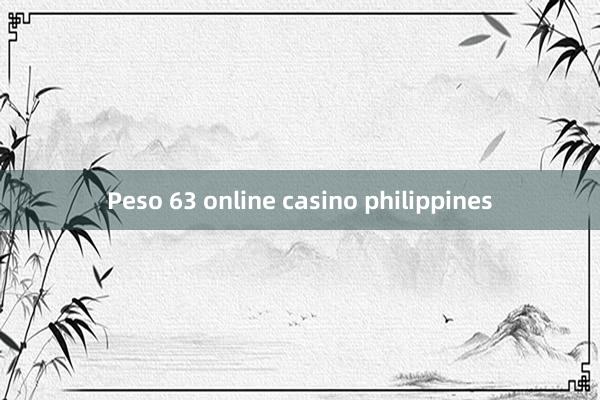 Peso 63 online casino philippines