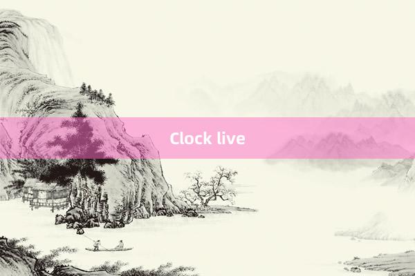 Clock live