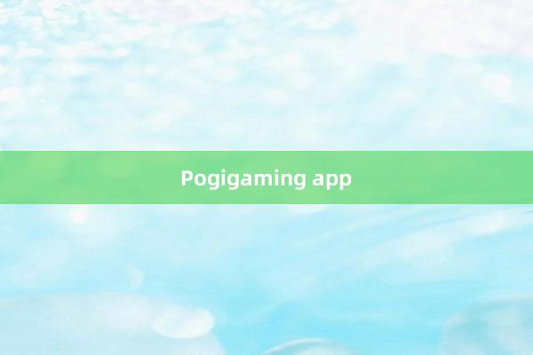 Pogigaming app