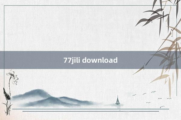 77jili download