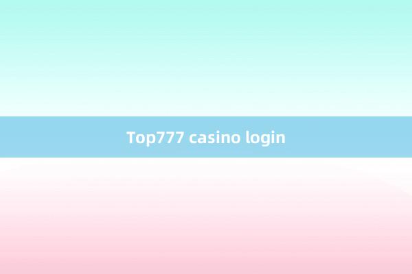 Top777 casino login