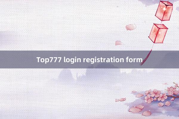 Top777 login registration form