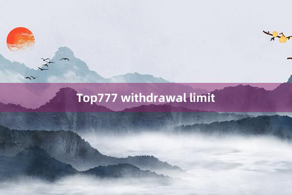 Top777 withdrawal limit