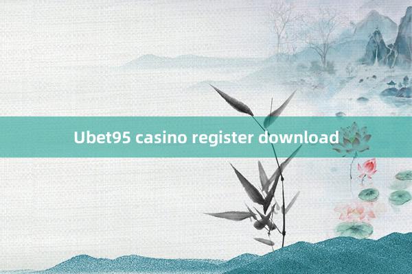 Ubet95 casino register download