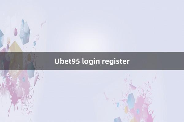 Ubet95 login register