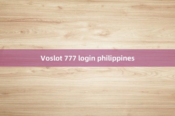 Voslot 777 login philippines