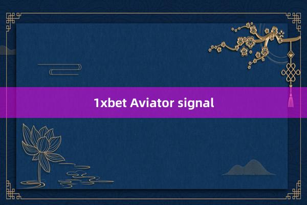 1xbet Aviator signal