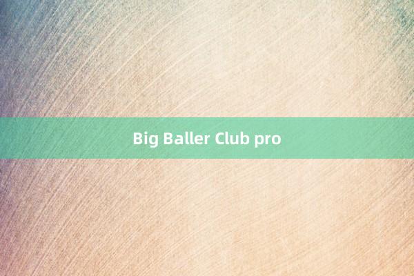 Big Baller Club pro